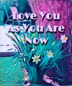 Love You As You Are Now
